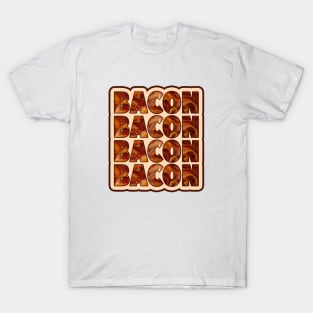 Bacon Bacon Bacon Bacon - 4 Slices Please T-Shirt